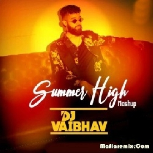 Summer High - AP Dhillon (Mashup) - DJ Vaibhav