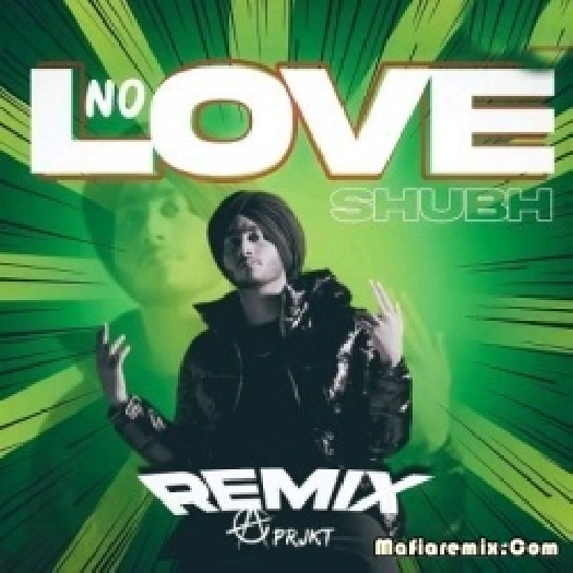 No Love - Shubh (Remix) - A Prjkt