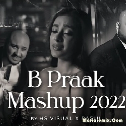 B Praak Mashup 2022 - HS Visual X Papul