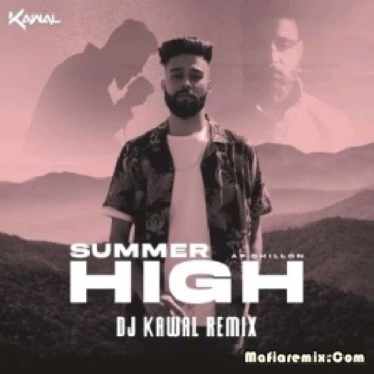 Summer High - AP Dhillon (Remix) - DJ Kawal
