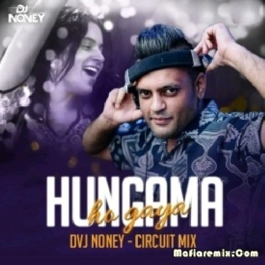 Hungama Ho Gaya (Circuit Mix) - Dvj Noney