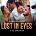 Lost in Eyes (Love Mashup) -  Naresh Parmar