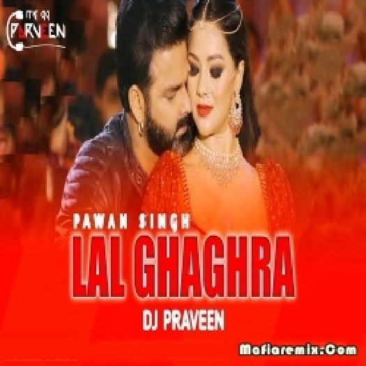 Kaile Ba Kamaal Tohar Lal Ghaghra Official Remix - DJ PRAVEEN