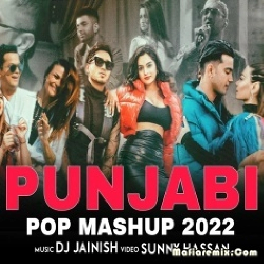 Punjabi Pop Mashup 2022 - DJ Jainish