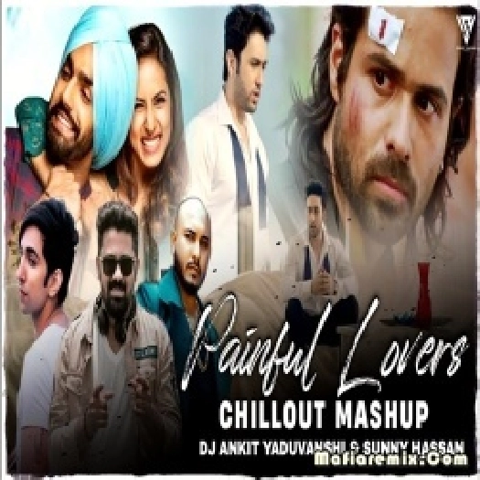 Painful Lovers Mashup - Chillout Mix - Sunny Hassan