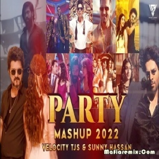 PARTY MASHUP 2022 - Velocity TJS x Sunny Hassan Visual