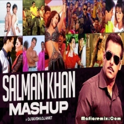 Salman Khan Mashup - DJ Ravish x DJ Ankit
