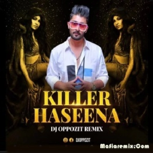 Killer Haseena (Remix) - DJ Oppozit