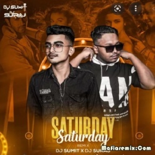 Saturday Saturday (Remix) - DJ Sumit X DJ Suraj