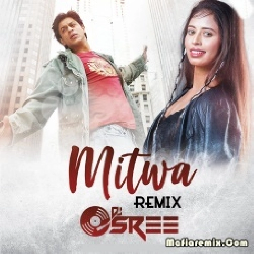 Mitwa (Remix) - DJ Sree