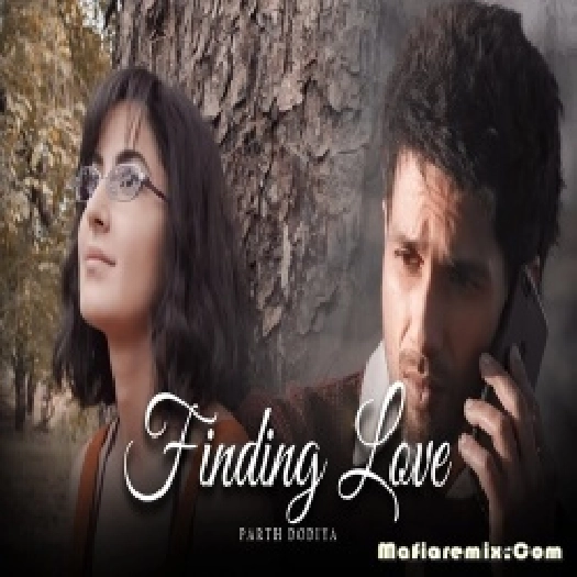 Finding Love Lofi Mashup 2022  - Parth Dodiya