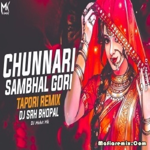Chunari Sambhal Gori Udi Chali Jaye Tapori Remix -  DJ SRH BHOPAL