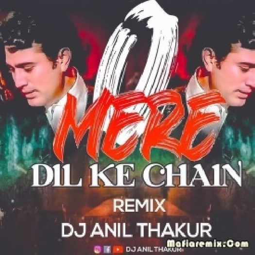 O Mere Dil Ke Chain Remix Dj Anil Thakur
