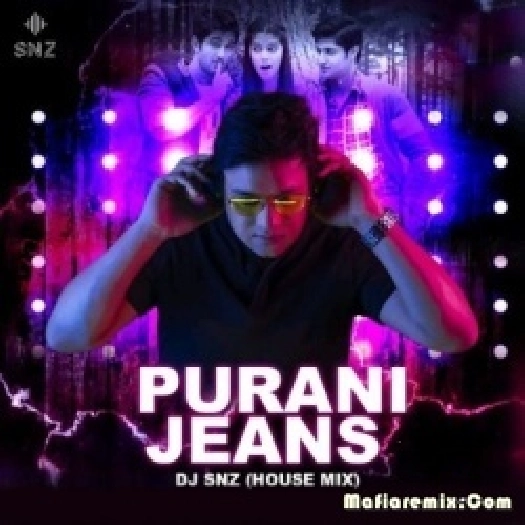 Purani Jeans (House Mix) - DJ SNZ