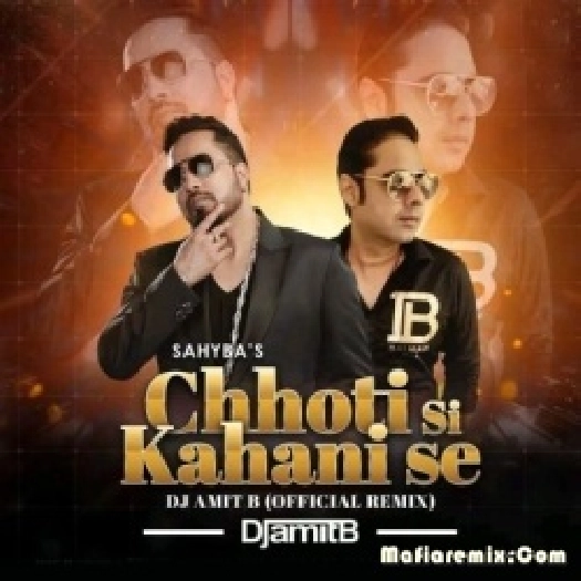 Chhoti Si Kahani Se - Mika Singh - Sahyba (Official Remix)