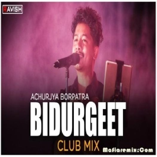 Bidurgeet Club Mix - DJ Ravish, DJ Chico