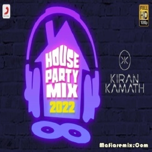 Best 2022 House Party Mix Mashup - DJ Kiran Kamath