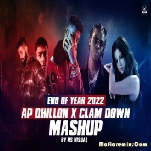 End of Year 2022 - AP Dhillon x Calm Down Mashup