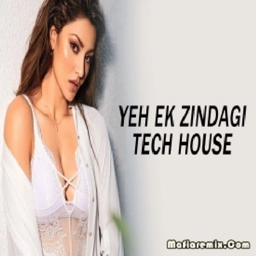 Yeh Ek Zindagi -Tech House Mix - DVJ Vicky