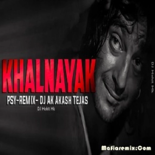 Khalnayak - PSY Remix DJ Ak × DJ Akash Tejas