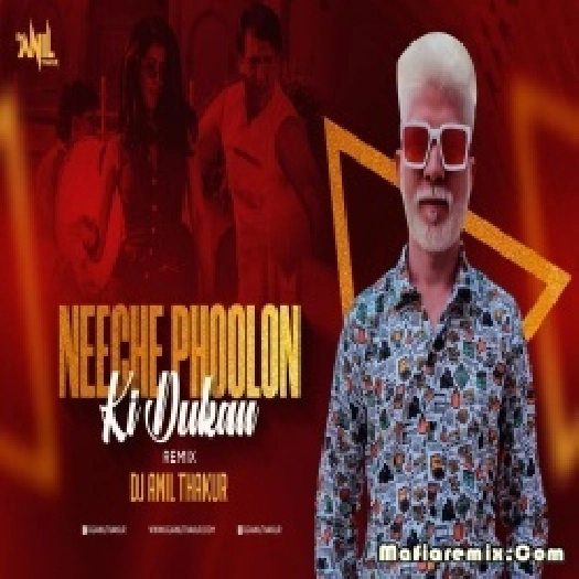 Neeche Phoolon Ki Dukan Remix Dj Anil Thakur