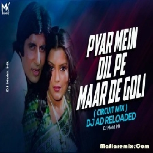 Pyar Mein Dil Pe Maar De Goli CIRCUIT MIX - Dj AD reloaded