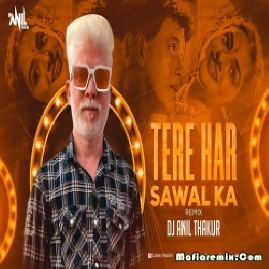 Tere Har Sawal Ka Jawab Ban Jaungi Remix Dj Anil Thakur