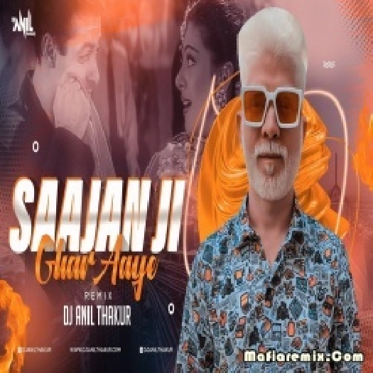 Saajanji Ghar Aaye Remix - DJ Anil Thakur