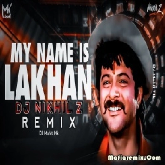 My Name Is Lakhan Tapori Remix - DJ Nikhil Z