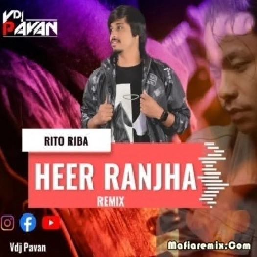 HEER RANJHA (Remix) -  Rito Riba - VDj Pavan