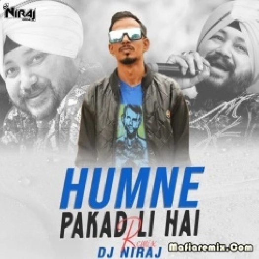 Humne Pakad Li Hai (Remix) - Dj Niraj