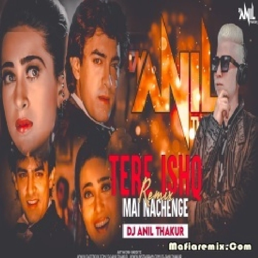 Tere Ishq Mein Naachenge (Remix) Dj Anil Thakur