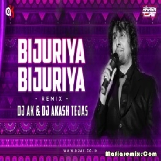 Bijuriya Bijuriya Remix Dj Ak
