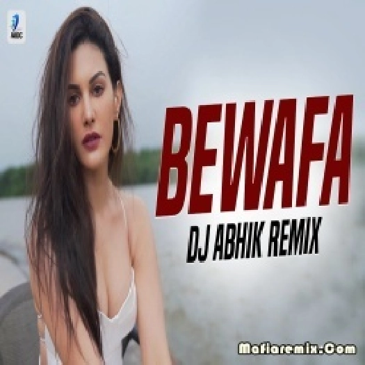 Bewafa Nikali Hai Tu (Remix) DJ Abhik