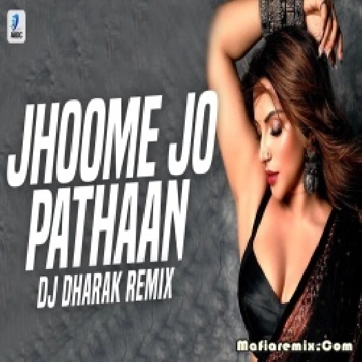 Jhoome Jo Pathaan Remix - DJ Dharak