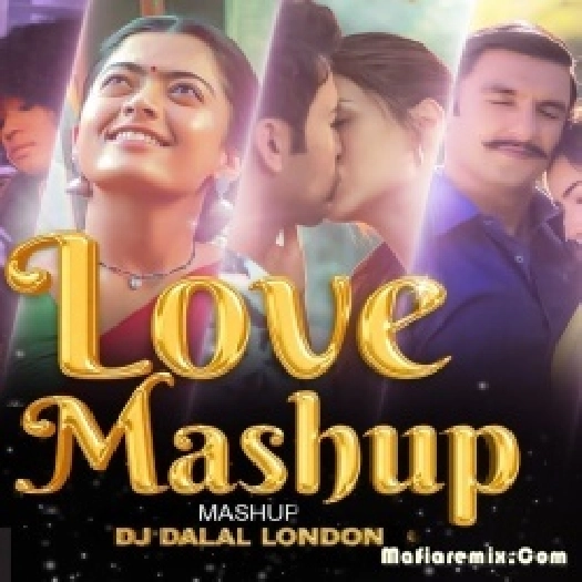 Love Mashup - DJ Dalal London