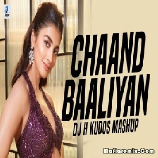 Chaand Baaliyan Mashup - DJ H Kudos