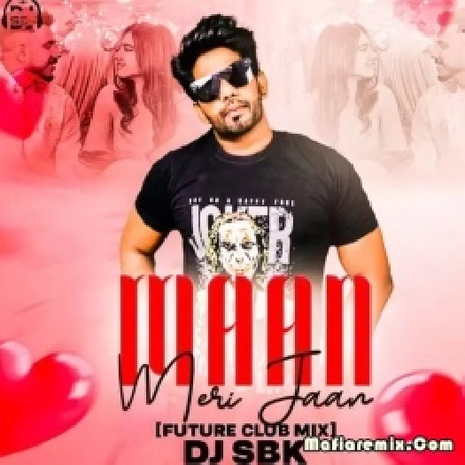 Maan Meri Jaan (Future Club Mix) - DJ SBK Remix