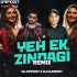 Yeh Ek Zindagi (Remix) - DJ Oppozit X DJ Clement