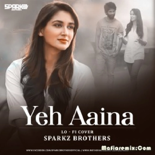 Yeh Aaina - Female Cover - Lofi  Remix - SparkZ Brothers
