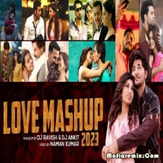 Love Valentines Mashup 2023 - DJ Ravish x DJ Ankit