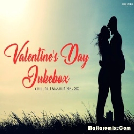 The Valentines Day Nonstop Chillout Mashup 2021x 2022 - BICKY OFFICIAL