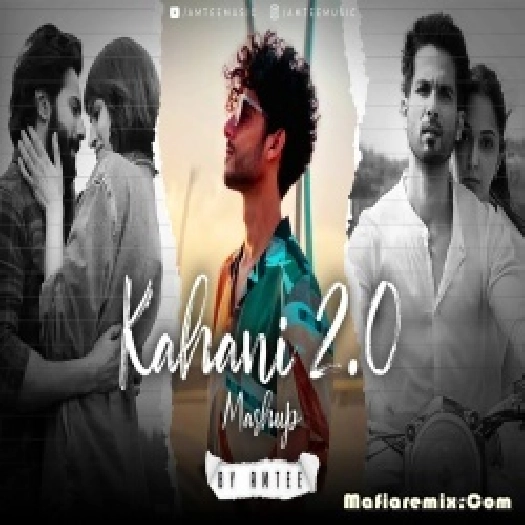 Kahani 20 Mashup Lofi Remix - Amtee