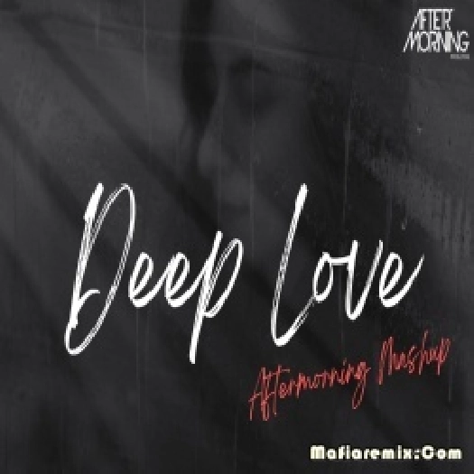 Deep Love Mashup 2023 - Aftermorning