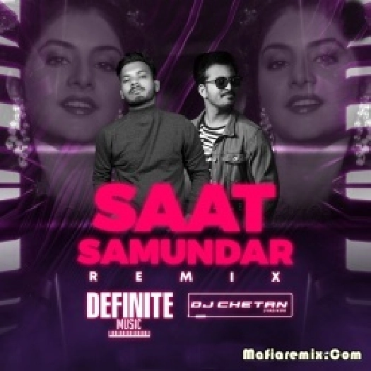 Saat Samundar (Remix) - Definite Music x DJ Chetan Sindikar