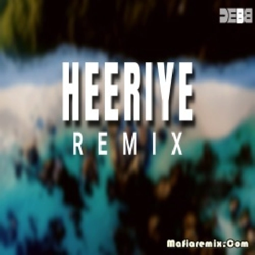 Heeriye Remix - Debb