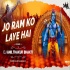 Jo Ram Ko Laye Hain Hum Unko Layege Remix Dj Anil Thakur