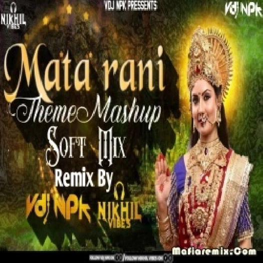 Mata Rani Theme Mashup - Maa Sherwali Mashup 2 - VDJ NPK