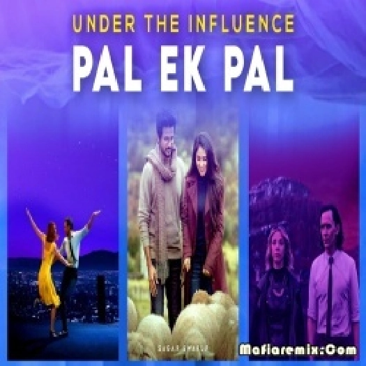 Pal x Under The Influence Remix by Sagar Swarup