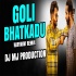 Goli Bhatkadu Bootleg Mix by Dj Mj Production